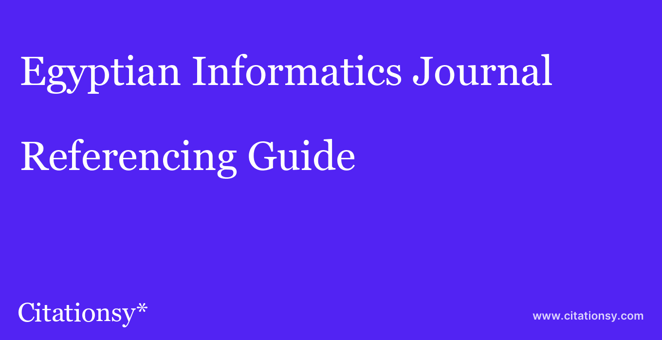 cite Egyptian Informatics Journal  — Referencing Guide